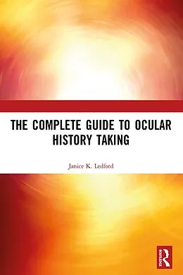 E-Book (epub) The Complete Guide to Ocular History Taking von Janice K. Ledford