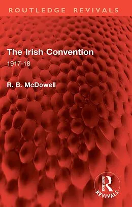 E-Book (epub) The Irish Convention von R. B. Mcdowell
