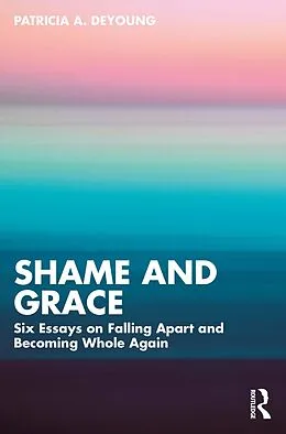 E-Book (epub) Shame and Grace von Patricia A. Deyoung