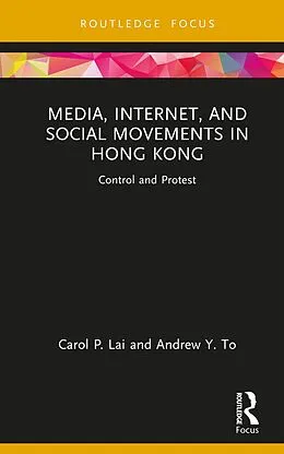 E-Book (epub) Media, Internet, and Social Movements in Hong Kong von Carol P. Lai, Andrew Y. To