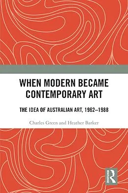 PDF When Modern Became Contemporary Art von Charles Green, Heather Barker