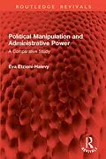 E-Book (pdf) Political Manipulation and Administrative Power von Eva Etzioni-Halevy