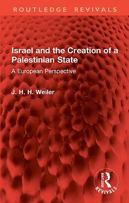 PDF Israel and the Creation of a Palestinian State von J. H. H. Weiler