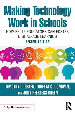 E-Book (pdf) Making Technology Work in Schools von Timothy D. Green, Loretta C. Donovan, Jody Peerless Green