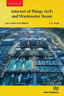 E-Book (epub) Internet of Things (IoT) and Wastewater Reuse von Ana Cristina Faria Ribeiro, A. K. Haghi