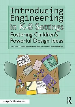E-Book (pdf) Introducing Engineering in K-8 Settings von Elissa Milto, Chelsea Andrews, Merredith Portsmore