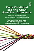 E-Book (epub) Early Childhood and the Asian American Experience von Sohyun "Soh" Meacham, Su-Jeong Wee, Jinhee Kim