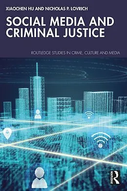 E-Book (epub) Social Media and Criminal Justice von Xiaochen Hu, Nicholas P. Lovrich