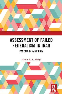 E-Book (pdf) Assessment of Failed Federalism in Iraq von Hemin R. A. Akreyi