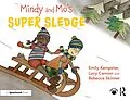 E-Book (pdf) Mindy and Mo's Super Sledge von Emily Kempster, Lucy Cannon, Rebecca Skinner