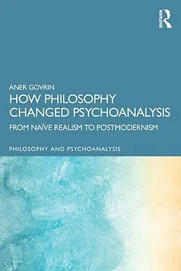 ePUB How Philosophy Changed Psychoanalysis von Aner Govrin