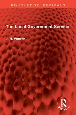 E-Book (epub) The Local Government Service von J. H. Warren