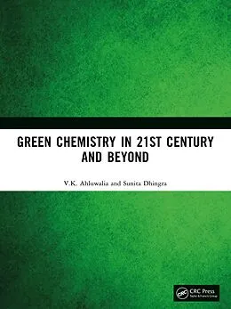 E-Book (epub) Green Chemistry in 21st Century and Beyond von V. K. Ahluwalia, Sunita Dhingra