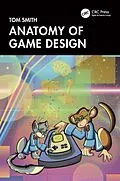 E-Book (epub) Anatomy of Game Design von Tom Smith