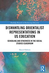 eBook (epub) Dismantling Orientalist Representations in US Education de Daniel Osborn