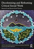E-Book (pdf) Decolonising and Reframing Critical Social Work von Sophie Goldingay, Joleen Ryan, Angela Daddow