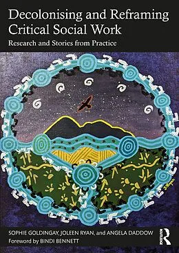 E-Book (epub) Decolonising and Reframing Critical Social Work von Sophie Goldingay, Joleen Ryan, Angela Daddow