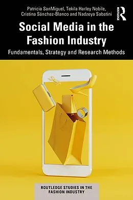E-Book (epub) Social Media in the Fashion Industry von Patricia Sanmiguel, Tekila Harley Nobile, Cristina Sánchez-Blanco
