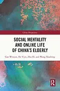 E-Book (pdf) Social Mentality and Online Life of China's Elderly von Gao Wenjun, He Yijin, Zhu Di