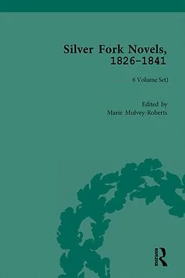 E-Book (pdf) Silver Fork Novels, 1826-1841 von Harriet Devine Jump