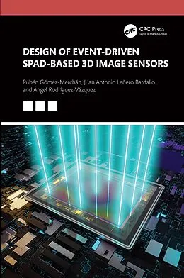 E-Book (pdf) Design of Event-Driven SPAD-Based 3D Image Sensors von Rubén Gómez-Merchán, Juan Antonio Leñero-Bardallo, Ángel Rodríguez-Vázquez