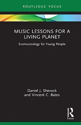 E-Book (pdf) Music Lessons for a Living Planet von Daniel J. Shevock, Vincent C. Bates