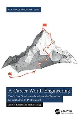 E-Book (epub) A Career Worth Engineering von John S. Rogers, Sean Maciag
