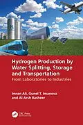 E-Book (epub) Hydrogen Production by Water Splitting, Storage and Transportation von Imran Ali, Gunel T. Imanova, Al Arsh Basheer