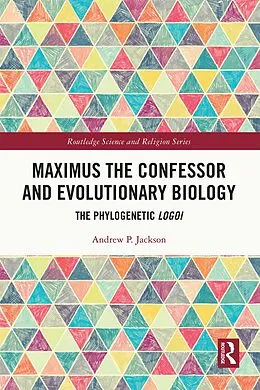 E-Book (epub) Maximus the Confessor and Evolutionary Biology von Andrew P. Jackson