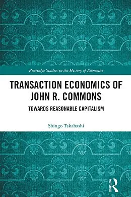 E-Book (epub) Transaction Economics of John R. Commons von Shingo Takahashi