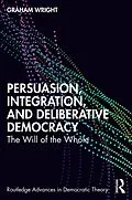 E-Book (pdf) Persuasion, Integration, and Deliberative Democracy von Graham Wright