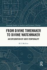 eBook (pdf) From Divine Timemaker to Divine Watchmaker de R. T. Mullins