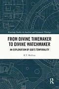E-Book (pdf) From Divine Timemaker to Divine Watchmaker von R. T. Mullins