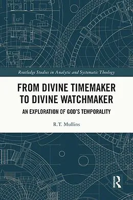 E-Book (pdf) From Divine Timemaker to Divine Watchmaker von R. T. Mullins