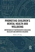 E-Book (pdf) Promoting Children's Mental Health and Wellbeing von Rebecca P. Ang