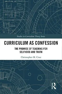 E-Book (epub) Curriculum as Confession von Christopher M. Cruz