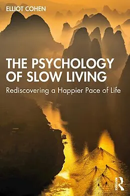 E-Book (epub) The Psychology of Slow Living von Elliot Cohen