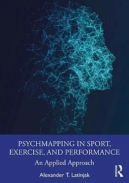 E-Book (pdf) PsychMapping in Sport, Exercise, and Performance von Alexander T Latinjak
