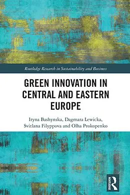 E-Book (epub) Green Innovation in Central and Eastern Europe von Iryna Bashynska, Dagmara Lewicka, Svitlana Filyppova