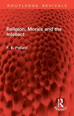 E-Book (pdf) Religion, Morals and the Intellect von F. E. Pollard