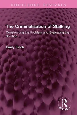 E-Book (pdf) The Criminalisation of Stalking von Emily Finch
