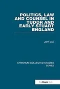 E-Book (pdf) Politics, Law and Counsel in Tudor and Early Stuart England von John Guy