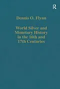 E-Book (pdf) World Silver and Monetary History in the 16th and 17th Centuries von Dennis O. Flynn