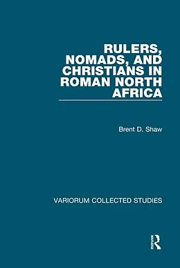E-Book (pdf) Rulers, Nomads, and Christians in Roman North Africa von Brent D. Shaw