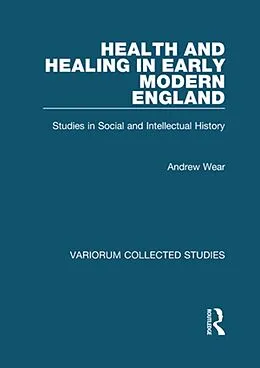 E-Book (pdf) Health and Healing in Early Modern England von Andrew Wear