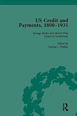 E-Book (pdf) US Credit and Payments, 1800-1935, Part I Vol 3 von Ronnie J Phillips