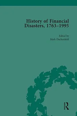 PDF The History of Financial Disasters, 1763-1995 Vol 3 von Mark Duckenfield, Stefan Altorfer, Benedikt Koehler