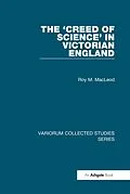 E-Book (epub) The 'Creed of Science' in Victorian England von Roy M. MacLeod