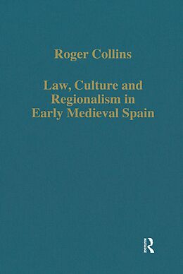 E-Book (pdf) Law, Culture and Regionalism in Early Medieval Spain von Roger Collins