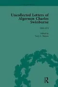 E-Book (pdf) The Uncollected Letters of Algernon Charles Swinburne Vol 1 von Terry L Meyers